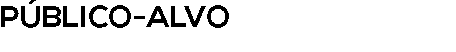 PÚBLICO-ALVO